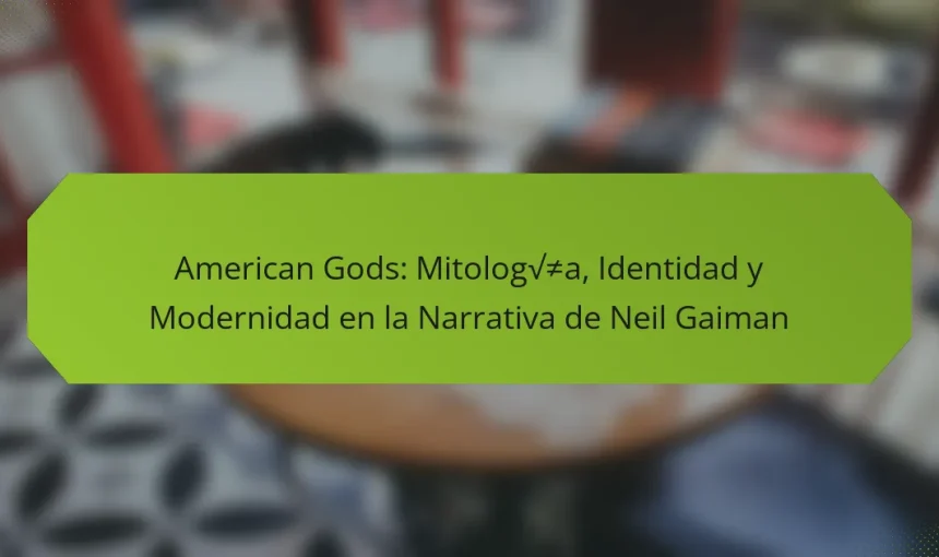 American Gods: Mitología, Identidad y Modernidad en la Narrativa de Neil Gaiman