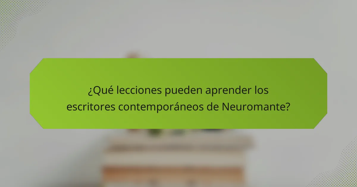 ¿Qué lecciones pueden aprender los escritores contemporáneos de Neuromante?